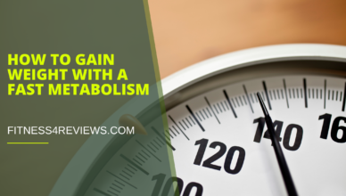 Gain Weight with a Fast Metabolism - Fitness4reviews.com